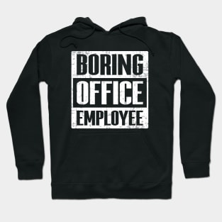 Boring Office Employee Hoodie